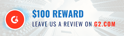 $100 reward. Leave us a review on g2.com